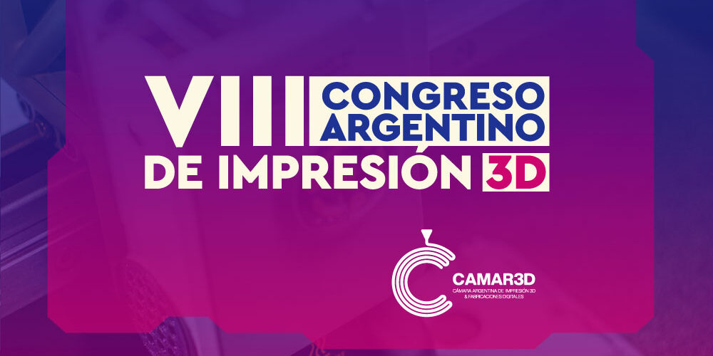 VIII Congreso Argentino de Impresión 3D